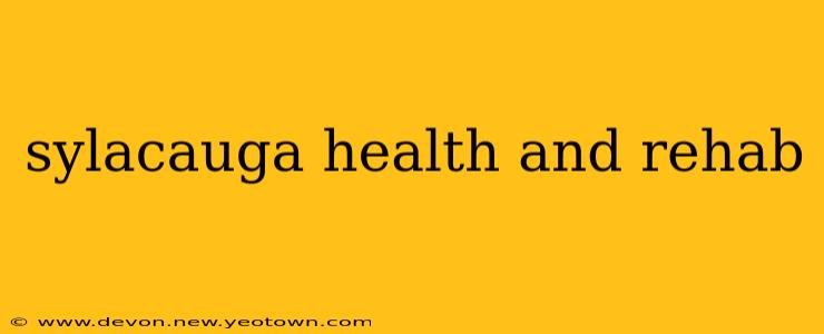 sylacauga health and rehab