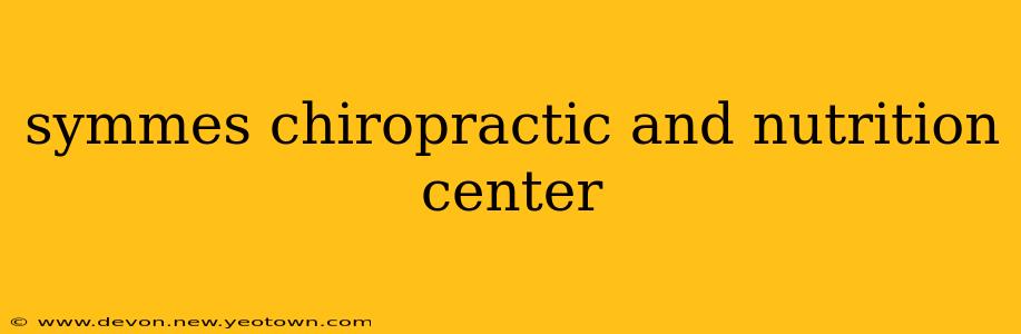 symmes chiropractic and nutrition center