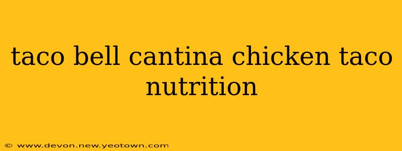 taco bell cantina chicken taco nutrition