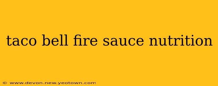 taco bell fire sauce nutrition