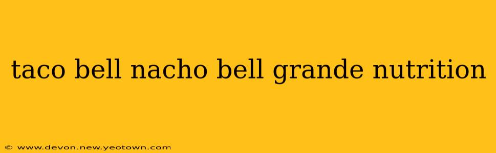 taco bell nacho bell grande nutrition