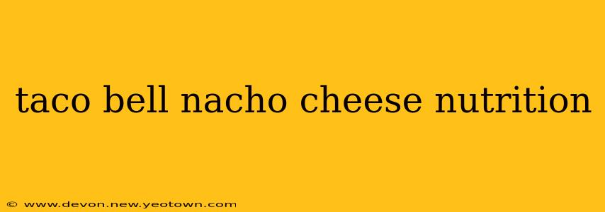 taco bell nacho cheese nutrition