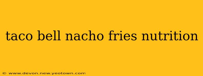 taco bell nacho fries nutrition