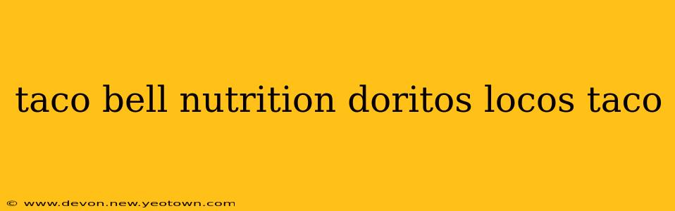 taco bell nutrition doritos locos taco