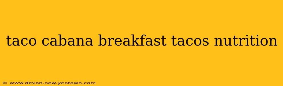 taco cabana breakfast tacos nutrition
