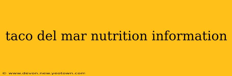 taco del mar nutrition information