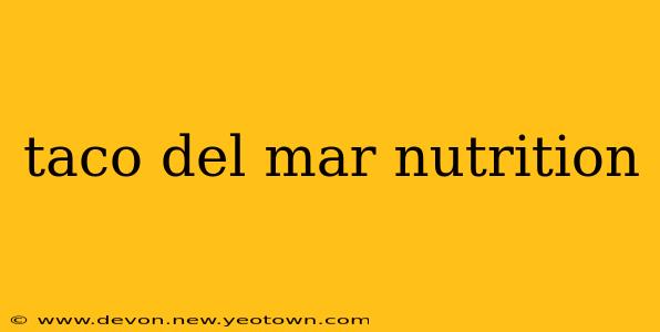 taco del mar nutrition
