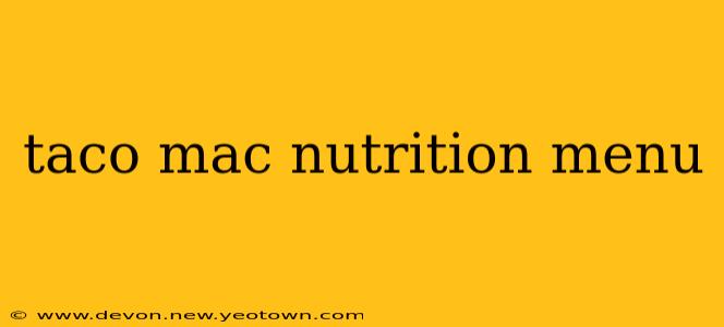taco mac nutrition menu