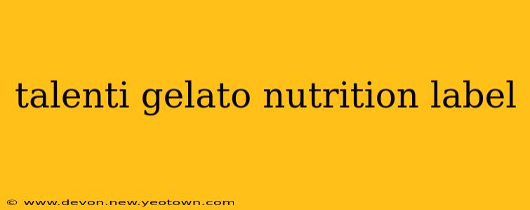 talenti gelato nutrition label