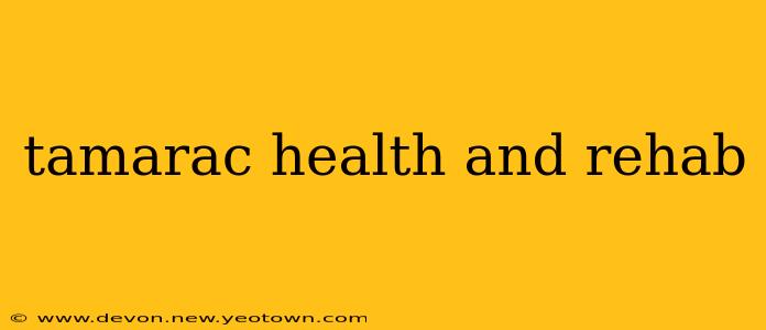 tamarac health and rehab