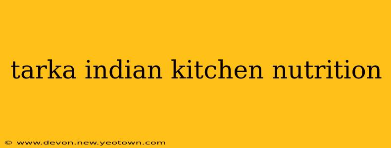 tarka indian kitchen nutrition