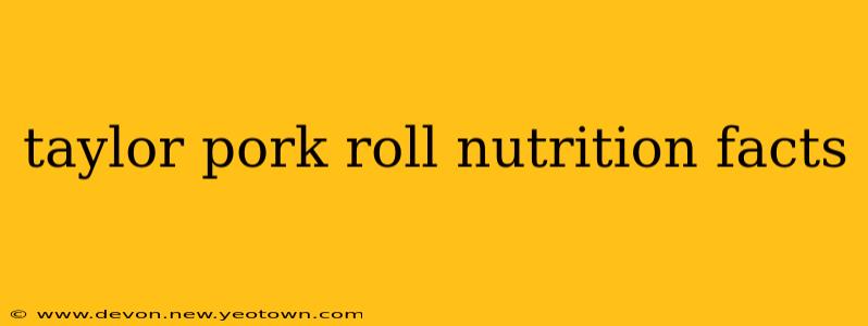 taylor pork roll nutrition facts