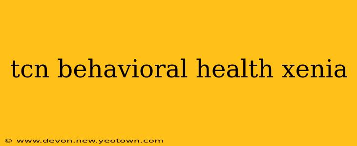 tcn behavioral health xenia