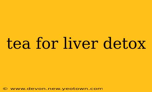 tea for liver detox