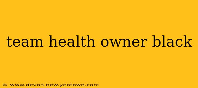 team health owner black