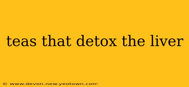 teas that detox the liver
