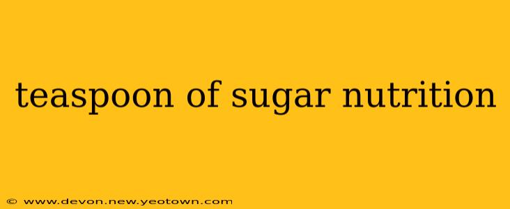 teaspoon of sugar nutrition