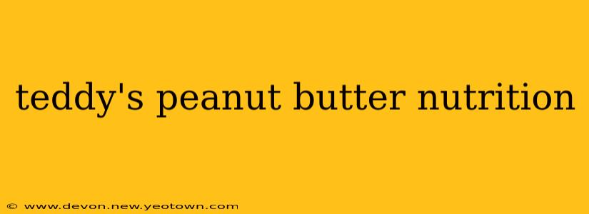 teddy's peanut butter nutrition