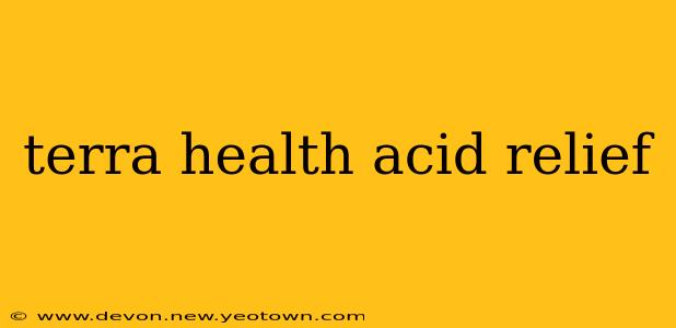 terra health acid relief
