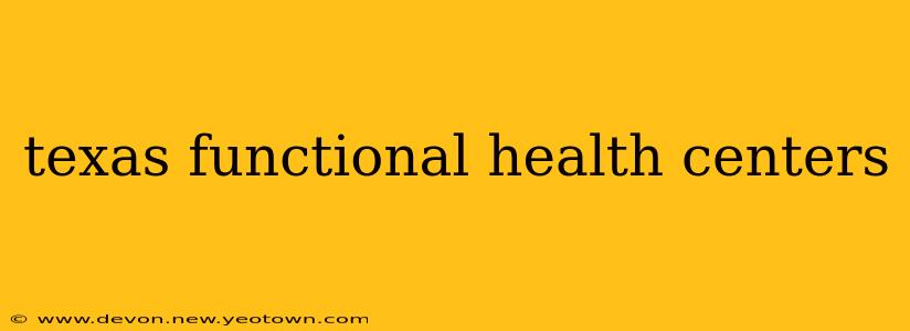 texas functional health centers