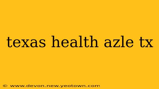 texas health azle tx