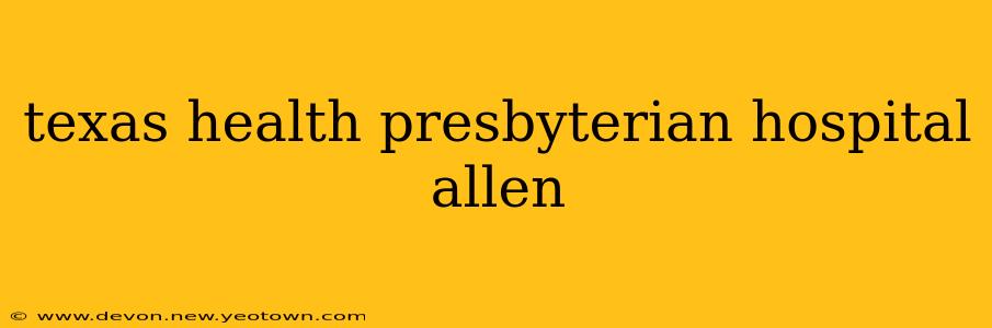 texas health presbyterian hospital allen