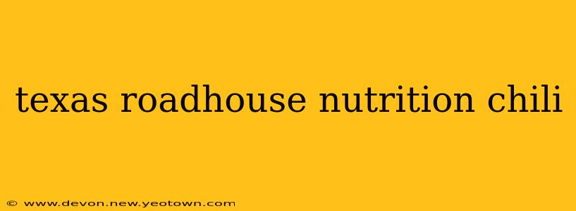 texas roadhouse nutrition chili