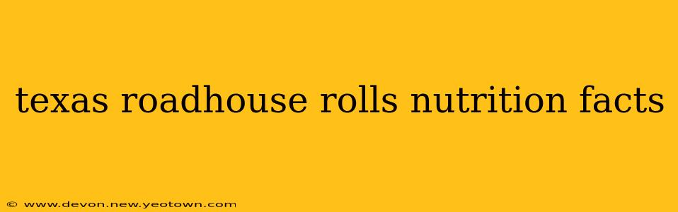 texas roadhouse rolls nutrition facts