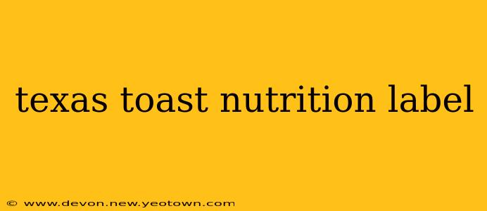 texas toast nutrition label