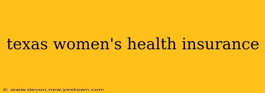 texas women's health insurance