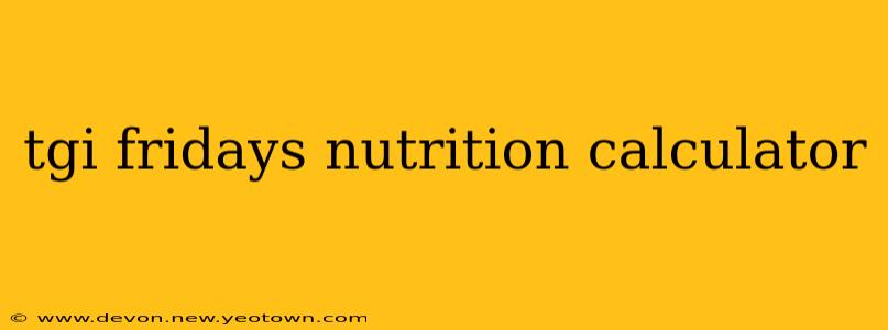 tgi fridays nutrition calculator