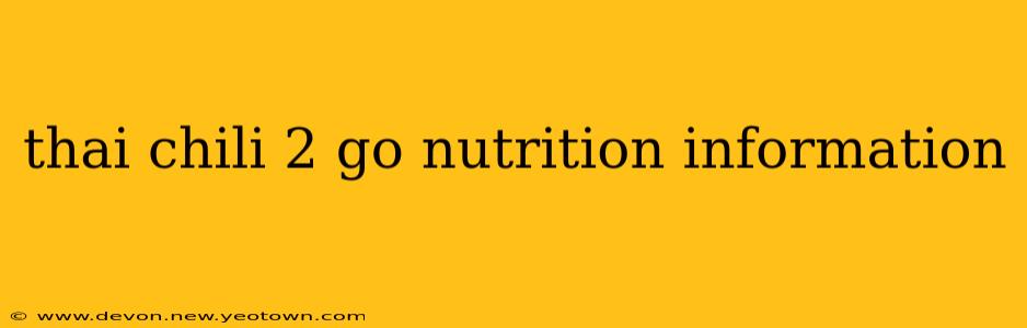 thai chili 2 go nutrition information
