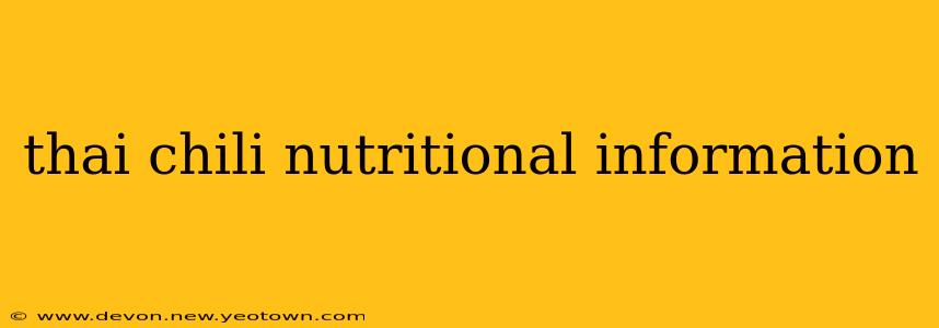 thai chili nutritional information