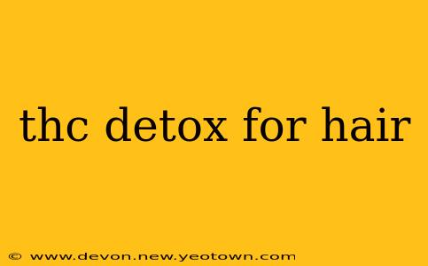 thc detox for hair