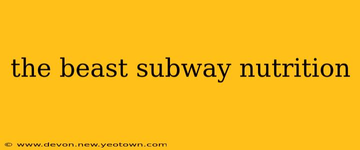 the beast subway nutrition