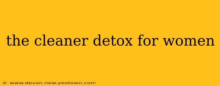 the cleaner detox for women
