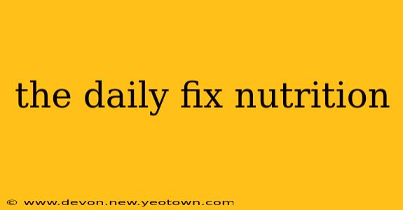 the daily fix nutrition