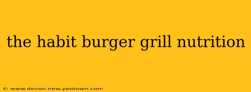 the habit burger grill nutrition