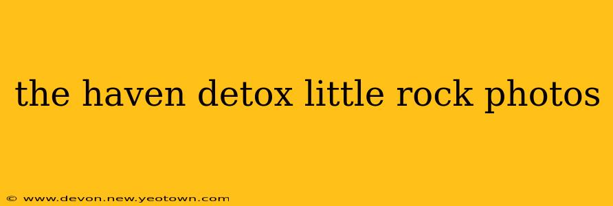 the haven detox little rock photos