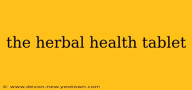 the herbal health tablet