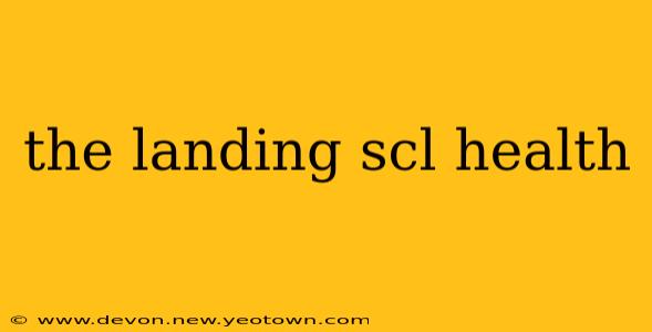 the landing scl health