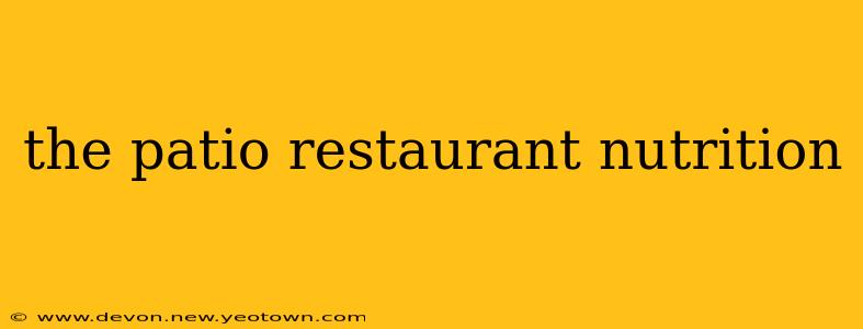 the patio restaurant nutrition