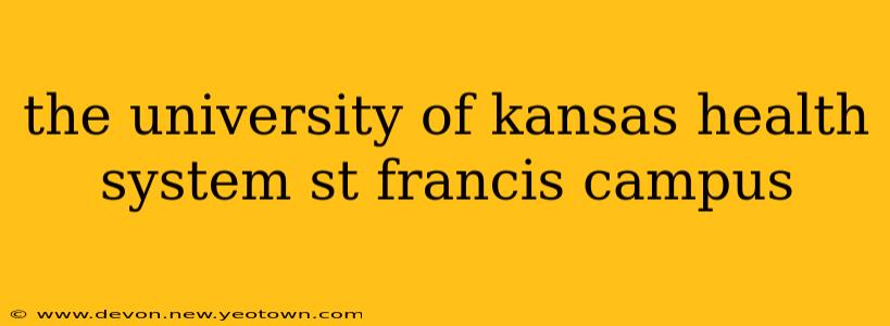 the university of kansas health system st francis campus