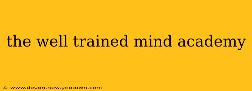 the well trained mind academy