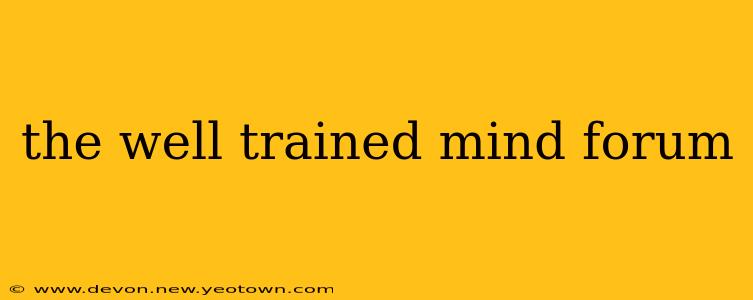 the well trained mind forum