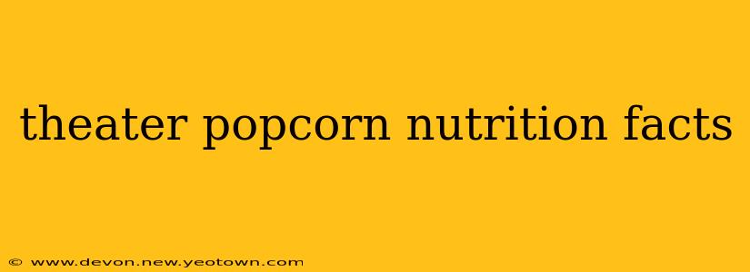 theater popcorn nutrition facts