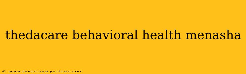thedacare behavioral health menasha