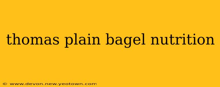 thomas plain bagel nutrition