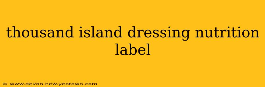 thousand island dressing nutrition label