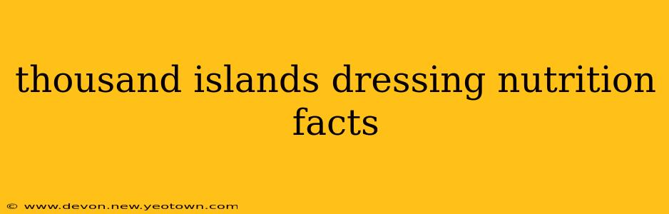 thousand islands dressing nutrition facts